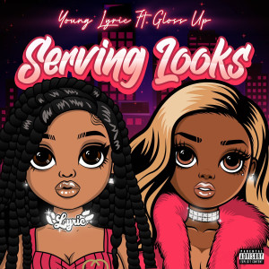 收聽Young Lyric的Serving Looks (Explicit)歌詞歌曲