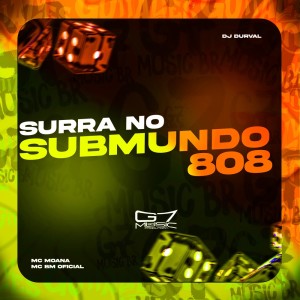 Album Surra No Submundo 808 (Explicit) oleh Dj Durval