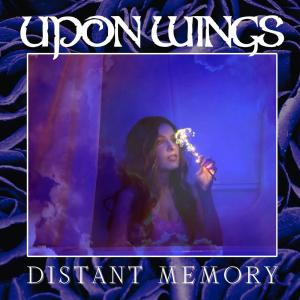 ดาวน์โหลดและฟังเพลง Distant Memory พร้อมเนื้อเพลงจาก Upon Wings