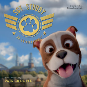 อัลบัม Sgt. Stubby: An American Hero ศิลปิน Patrick Doyle