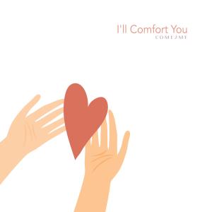 Album I'll Comfort You from Come2Me