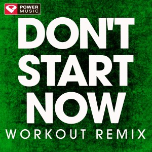 ดาวน์โหลดและฟังเพลง Don't Start Now (Extended Workout Remix) พร้อมเนื้อเพลงจาก Power Music Workout