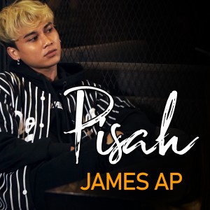 收聽James AP的Pisah歌詞歌曲