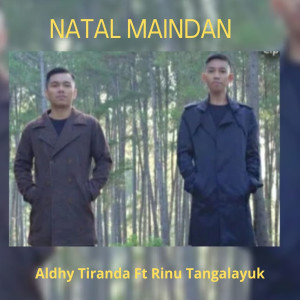 Dengarkan Natal Maindan lagu dari Aldhy Tiranda dengan lirik