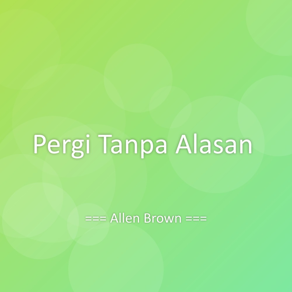 Pergi Tanpa Alasan