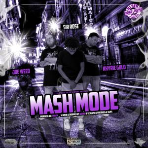 Album Mash Mode (feat. Sir Rose, Khyrie Gold & DJ Red) [Slowed & Chopped] (Explicit) from Joe Weed