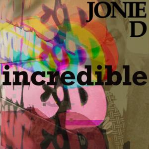 ดาวน์โหลดและฟังเพลง Incredible (Original Vocal Version) พร้อมเนื้อเพลงจาก Jonie D