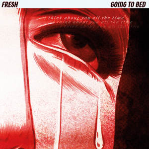 Listen to Going to Bed song with lyrics from Fresh