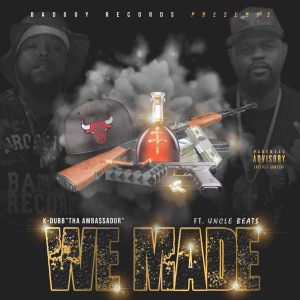 收聽K-DUBB Tha Ambassador的We Made (Explicit)歌詞歌曲