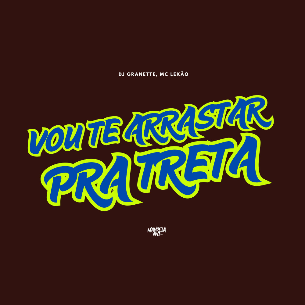 Vou Te Arrastar Pra Treta (Explicit)