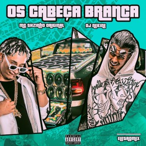Mc THzinho original的專輯Os Cabeça Branca (Explicit)