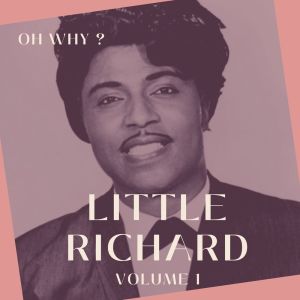 Oh Why ? - Little Richard (Volume 1)