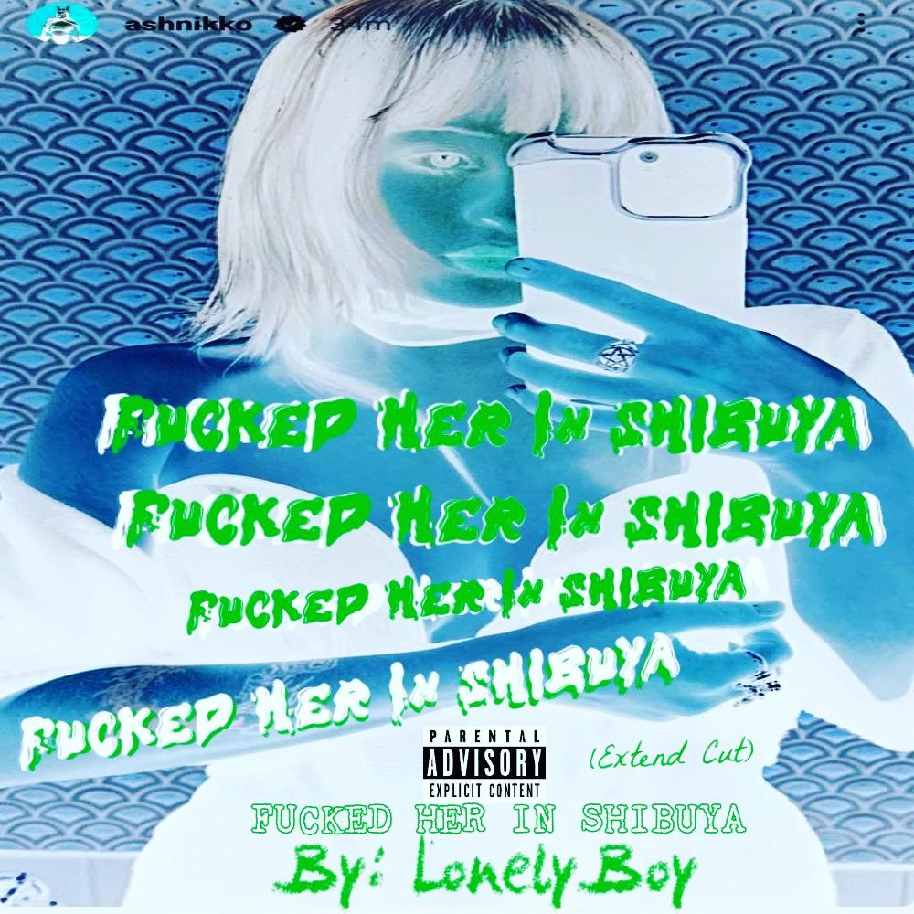 ****** Her In Shibuya (Extend Cut) (Explicit)
