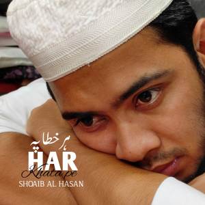 Dengarkan lagu Har Khata Pe nyanyian Shoaib Al Hasan dengan lirik