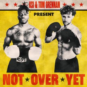 收聽Ksi的Not Over Yet (feat. Tom Grennan)歌詞歌曲