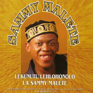 อัลบัม Lekunutu Lehlohonolo La Sammy Malete ศิลปิน Sammy Malete