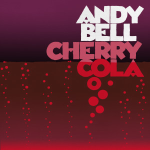收聽Andy Bell的Cherry Cola歌詞歌曲