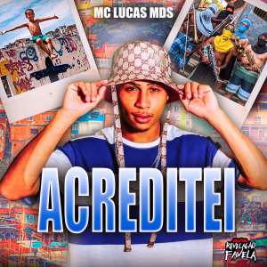 收聽Mc Lucas MDS的Acreditei歌詞歌曲