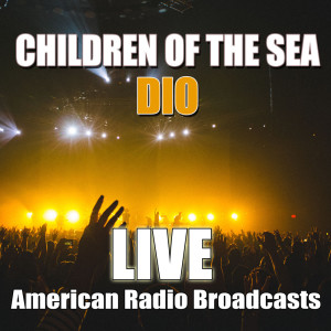 收聽Dio的Children Of The Sea (Live)歌詞歌曲