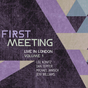 Lee Konitz的专辑First Meeting: Live in London, Vol. 1