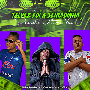 ดาวน์โหลดและฟังเพลง Talvez Foi Aquela Sentadinha, Daquela Ultima Vez พร้อมเนื้อเพลงจาก LV no Beat