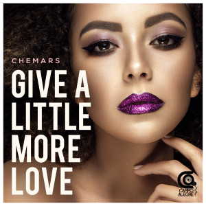 收聽Chemars的Give A Little More Love歌詞歌曲