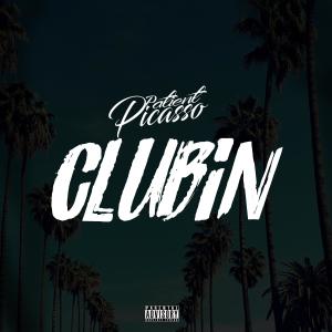 Patient Picasso的专辑Clubin (Explicit)