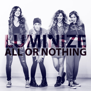 ดาวน์โหลดและฟังเพลง All or Nothing พร้อมเนื้อเพลงจาก Luminize