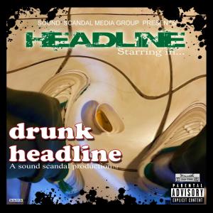 Headline的專輯DRUNK HEADLINE (Explicit)