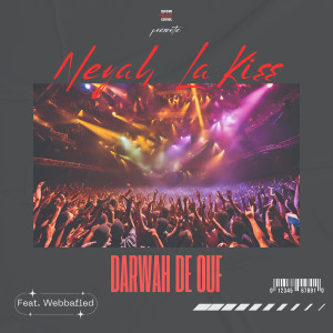 收听Neyah LaKiss的Darwah de ouf (Explicit)歌词歌曲