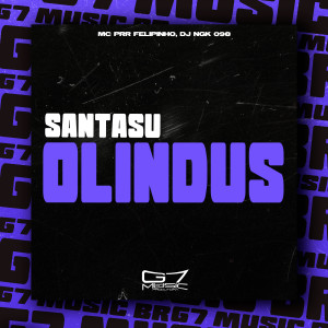 收聽Mc Prr Felipinho的Santasu Olindus (Explicit)歌詞歌曲