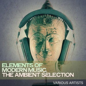 Album Elements of Modern Music, the Ambient Selection from 