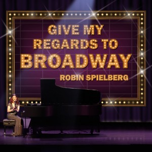 Robin Spielberg的專輯Give My Regards to Broadway