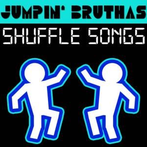 收聽Jumpin' Bruthas的Shuffle Songs (Hardstyle Instrumental)歌詞歌曲