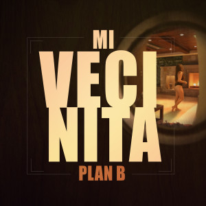 收聽Plan B的Mi Vecinita歌詞歌曲