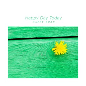 อัลบัม Happy Day Today ศิลปิน Happy Road