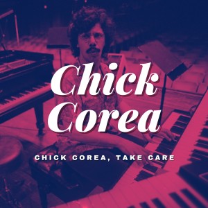 Album Chick Corea, Take Care from Chick Corea