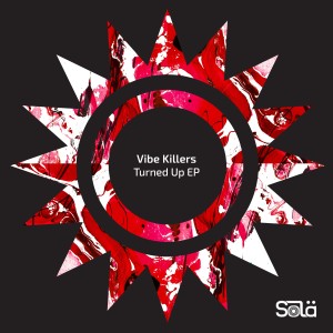 收听Vibe Killers的Turned Up (Extended Mix)歌词歌曲