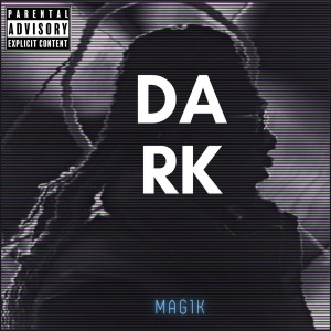 Mag1k的专辑Dark (Explicit)