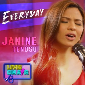 Listen to Everyday (Live! On Air) song with lyrics from Janine Teñoso