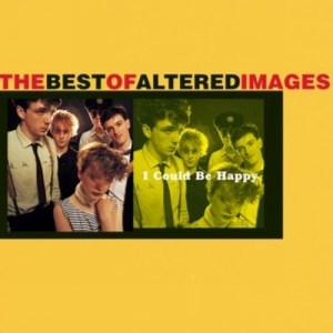 Altered Images的專輯I Could Be Happy: The Best Of Altered Images