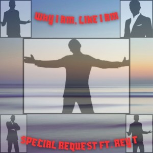 Special Request的專輯Why I Am, Like I Am