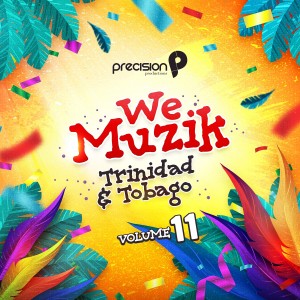 Album We Muzik (Soca 2020 Trinidad and Tobago Carnival), Vol. 11 from Precision Productions