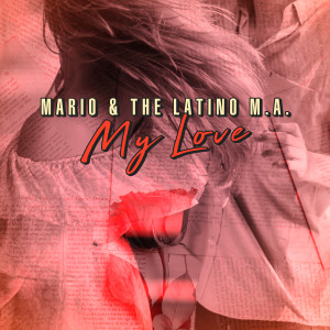 收听Mario & The Latino M.A.的My Love (I Need Your Love)歌词歌曲