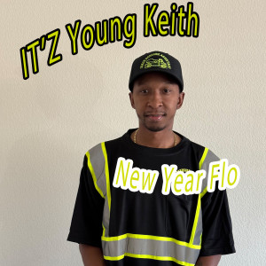 Listen to New Year Flo (Explicit) song with lyrics from It'z Young Keith