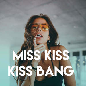 The Eurosingers的专辑Miss Kiss Kiss Bang