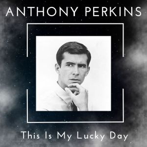 อัลบัม This Is My Lucky Day - Anthony Perkins ศิลปิน Anthony Perkins
