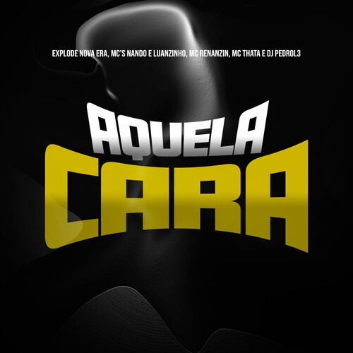 Aquela Cara (Explicit)