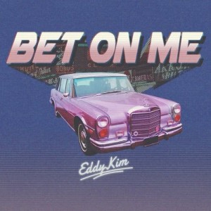 Eddy Kim的專輯Bet On Me