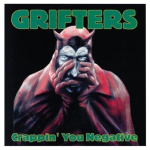 อัลบัม Crappin' You Negative ศิลปิน The Grifters